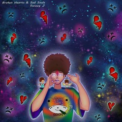 Broken Hearts And Sad Souls - Swizzy J