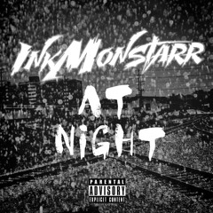 InkMonstarr - At Night