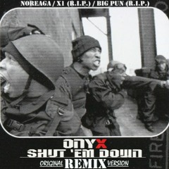 ONYX - Shut 'Em Down Remix (feat. Noreaga, X1 & Big Pun) (Original Version)