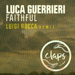 Luca Guerrieri - Faithful (Luigi Rocca Remix)