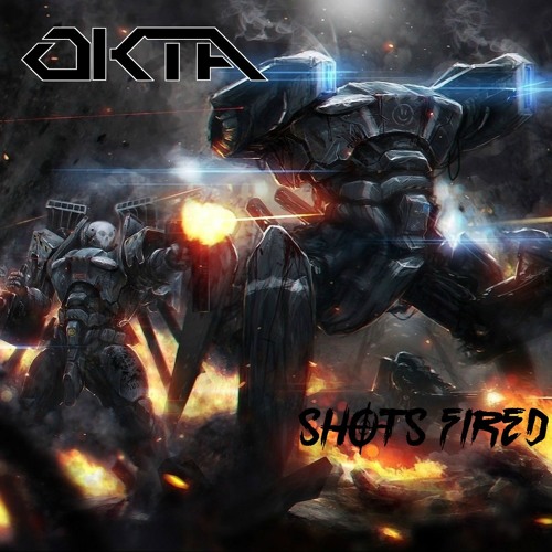 OKTA - SHOTS FIRED [FREE DOWNLOAD]