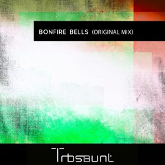 TrbsBunt - Bonfire bells