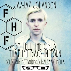 Jay-Jay Johanson – So Tell The Girls (Selector Retrodisco FHF Balearic Remix) Free DL