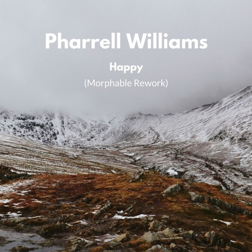 Pharrell Williams - Happy (Morphable Rework)
