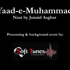 "Mere dil main hai Yaad-e-Muhammad" Naat by Junaid Asghar