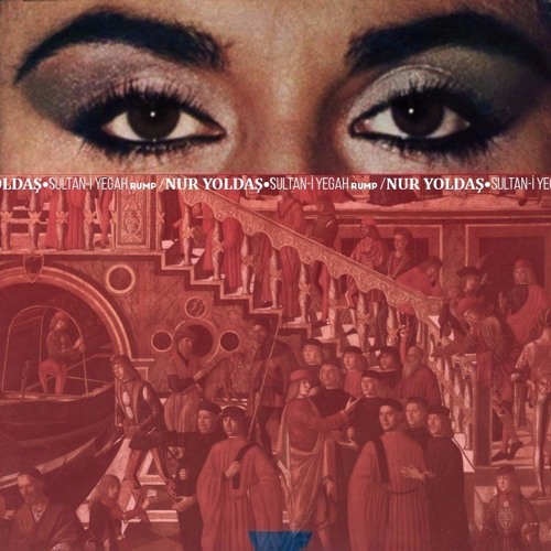 Nur Yoldaş - Sultan - I Yegah (RUMP Edits - camelkaya)