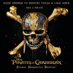 Hans Zimmer Vs Dimitri Vegas & Like Mike - He's A Pirate (Euphoz Hardstyle Bootleg)
