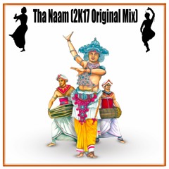 Tha Naam 2K17 (Original Mix) Demo - Kush ,Shenal