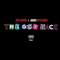 Juelz Santana X A Boogie Wit Da Hoodie “The Get Back” (Official Audio)