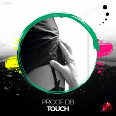 Proof Db - Touch (Teaser)