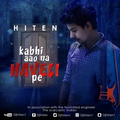 Hiten - Kabhi Ao Na Haveli Pe
