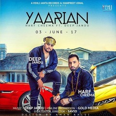 Yaariyan | Harf Cheema Ft. Deep Jandu | 2017