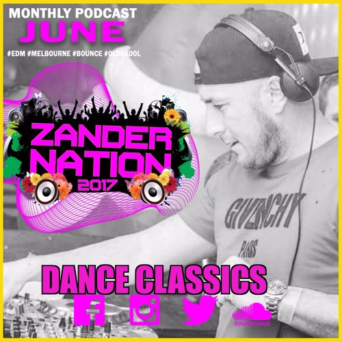 Zander Nation & DJ Joey M   JUNE DANCE CLASSICS