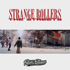 Strange Rollers - The Streets (Ant!Hero Remix)