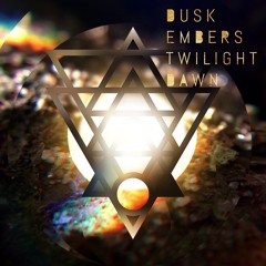 DUSK EMBERS TWILIGHT DAWN