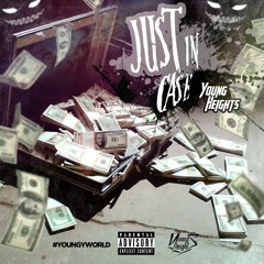 Just In Case - Young Heights (Prod by Ryanonnabeat)