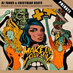 Make Up Your Mind - Martin Garrix (DJ Yanks & Cristhian Beats)[Free Download Buy Link]