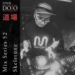 DNB Dojo Mix Series 52: Skeletone