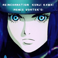 Kenji Kawai - Reincarnation [Gost In The Shell] (Remix Vortek's)