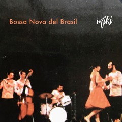 Miki - Bossa Nova Del Brasil (Original Mix)