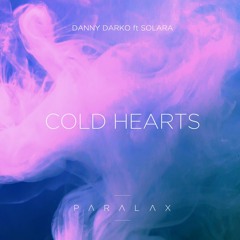 Danny Darko ft Solara – Cold Hearts (PARALAX Remix)
