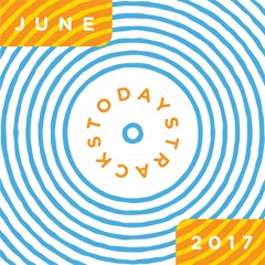 June '17 [o=o] // #todaystracks