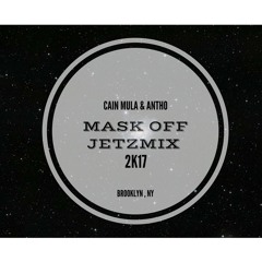 CAIN MULA & ANTHO - MASK OFF JETZMIX