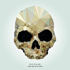 RIC PULSE - Dark Side Of My Head (Original Mix)
