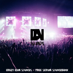 FREE SERUM PRESETS | Crazy EDM Sounds by Dan