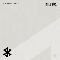 Killbox - Clickbait feat Ryme Tyme