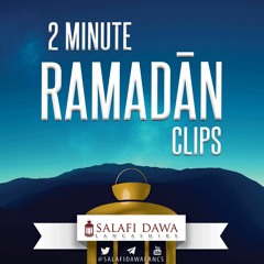 2 Minute Ramadān Clips