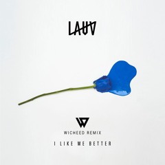 Lauv - I Like Me Better ( Wicheed Remix)