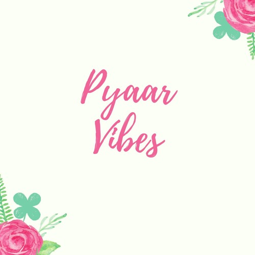 Pyaar Vibes 🌹💗