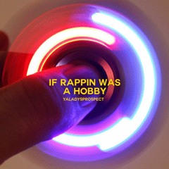 Yaladysprospect - If Rapping Was A Hobby