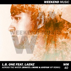 L.B. One Feat. Laenz - Across The Water (Binayz X More & Avoyan VIP Remix)