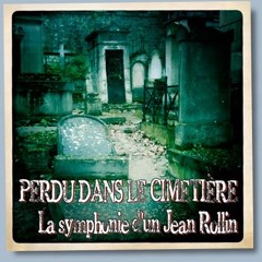 Perdu dans le cimetière - La symphonie d'un Jean Rollin