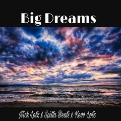 Big Dreams (Feat. Spitta Beats & Kevv Lotz) (Prod. Donovan Summers)