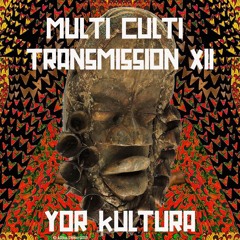 Multi Culti Transmission XII - Yor Kultura