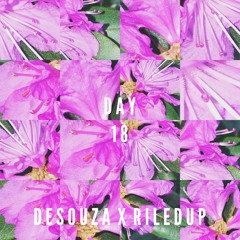 Day 18 (Good Life) - DESOUZA & RILEDUP