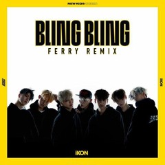 iKON - Bling Bling (Ferry Remix)