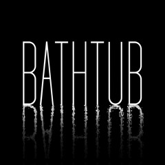 Bathtub [Ft. Emilia Ali]
