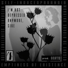 I'm Not Depressed Anymore, Sike (prod. BRNT$)