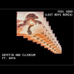 Gryffin X Illenium- Feel Good (Feat Daya) Remix