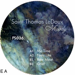 St.Thomas LeDoux  - Me Time - Finale Sessions 036 Moody Ep