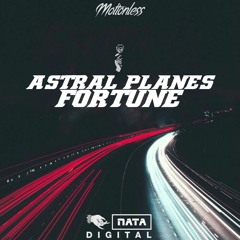 Astral Planes - Fortune (ANNOUNCEMENT IN DESC.)