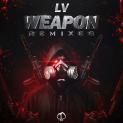 LV - WEAPON (TANTRUM REMIX) (BEWILDERED PROD.)