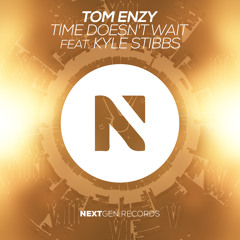 Tom Enzy ft. Kyle Stibbs - Time Doesn't Wait (Radio Edit)