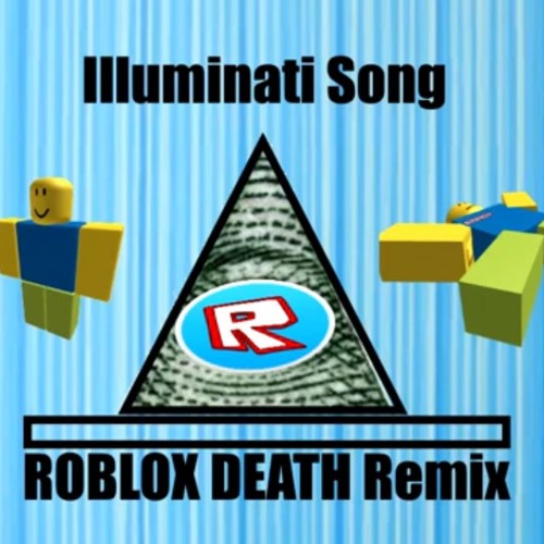 Stream Roblox Death Sound Illuminati Remix By Jewfishfeels Listen Online For Free On Soundcloud - roblox death theme songs