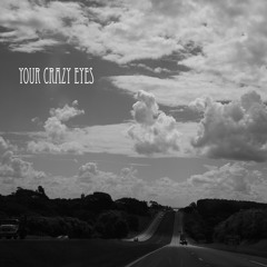 Your Crazy Eyes (Demo)