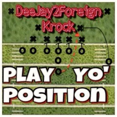 Deejay2Foreign Ft. Krock - Play Yo' Position